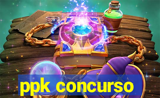 ppk concurso